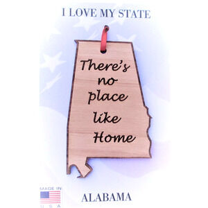 Alabama State Shape Wood Ornament There's No Place Like Home Made in the USA